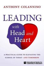 Icle Publications Leading with Head and Heart: A Practical Guide to Elevatingthe School of Today--And Tomorrow