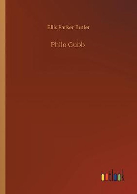 Philo Gubb, Ellis Parker Butler | 9783752321746 | Boeken | bol