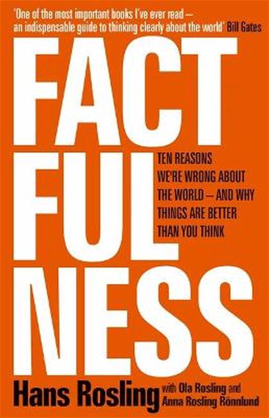 Boek cover Factfulness : Ten Reasons Were Wrong About The World - And Why Things Are Better Than You Think van Hans Rosling (Hardcover)