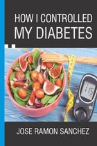 How I Controlled My Diabetes