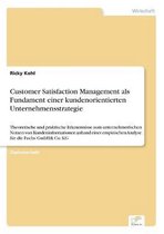 Customer Satisfaction Management als Fundament einer kundenorientierten Unternehmensstrategie