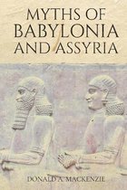 Myths of Babylonia and Assyria