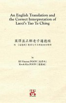An English Translation and the Correct Interpretation of Laozi's Tao Te Ching 英譯並正解老子道德經