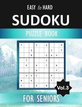 Easy to Hard Sudoku for seniors Vol.3