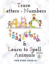 Trace Letters-Numbers & Learn to Spell Animals for kids ages 3+