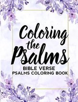 Coloring the Psalms BIBLE VERSE PSALMS COLORING BOOK