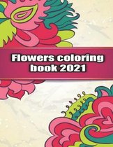 Flowers Coloring Book 2021