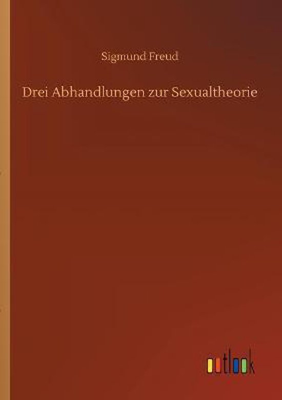 Drei Abhandlungen Zur Sexualtheorie Drei Abhandlungen zur Sexualtheorie | 9783752332476 | Sigmund Freud