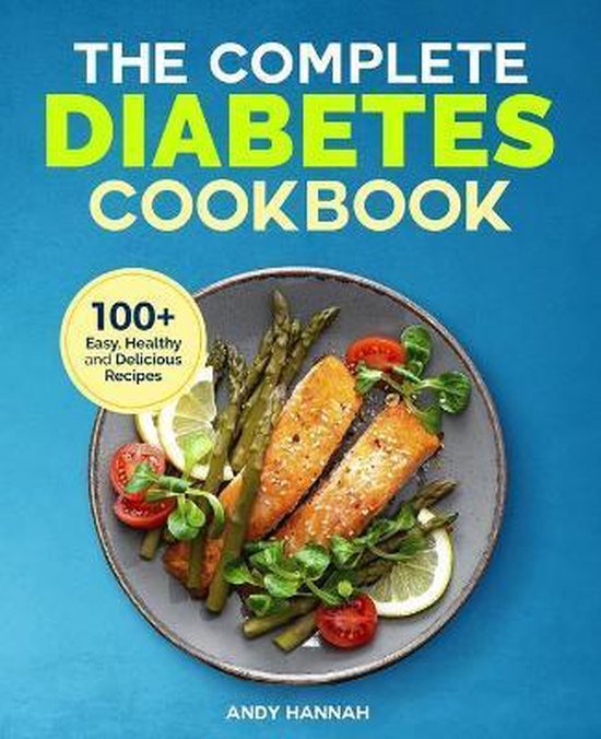 The Complete Diabetes Cookbook, Andy Hannah 9798669254360 Boeken