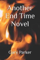 Another End Time Novel