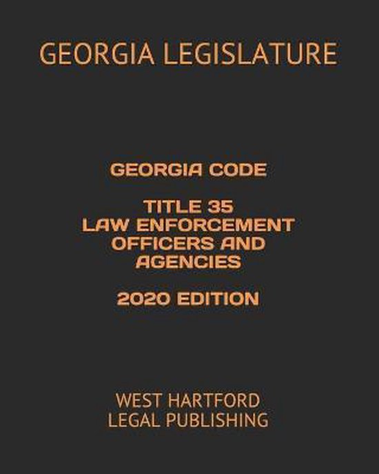 Code Title 35 Law Enforcement Officers and Agencies 2020