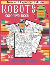 New and Expanded Edition: Robots coloring book for kids and adults: Unique Robots Coloring Pages for Everyone, Grown-Ups, Teens, Older Kids, Boys, & Girls, Children's. Practice for Stress Rel