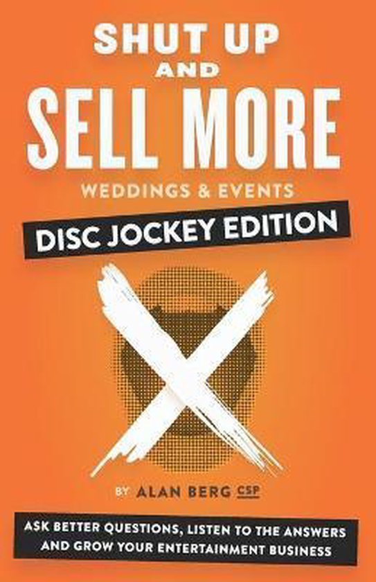 Shut Up and Sell More Weddings & Events - Disc Jockey Edition