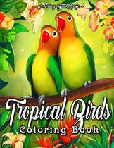 Tropical Birds Coloring Book - Coloring Book Cafe - Kleurboek voor volwassenen