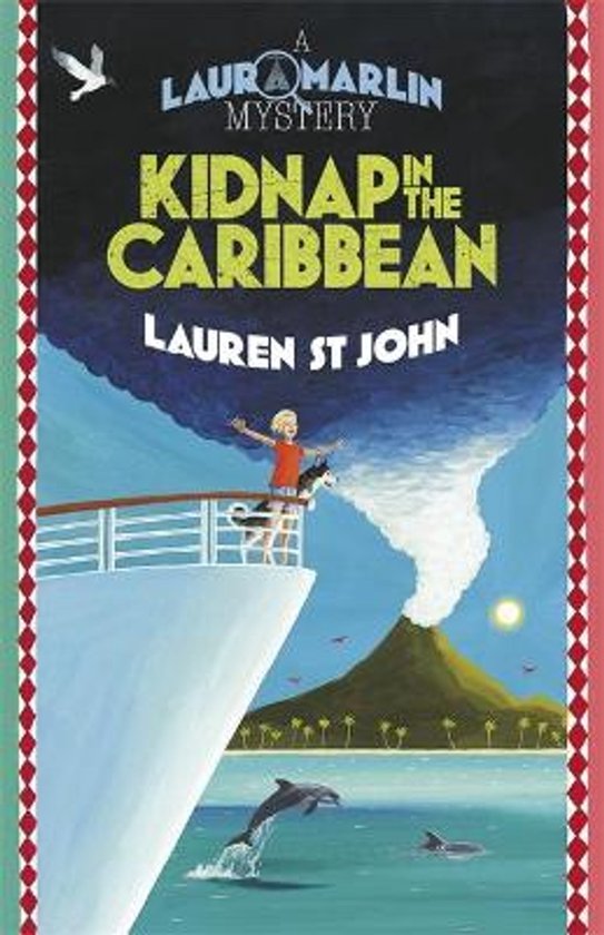 Boek "Kidnap in the Caribbean" van Lauren St John. Een schip met een jongen en een hond op het dek, een vulkaan en dolfijnen in de zee.