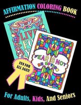 Affirmation Coloring Book For Adults, Kids, And Seniors