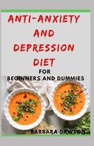 Anti-Anxiety and Depression Diet For Beginners and Dummies