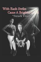 With Each Strike Came A Brighter Light