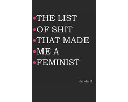 The List of Shit That Made Me a Feminist-The List of Shit That Made Me a Feminist