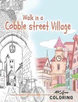 Walk in a cobble street village - fantasy coloring books for adults intricate pattern: City & Village coloring books for adults