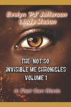 The 'Not So' Invisible Me Chronicles, Volume 1