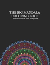 THE BIG MANDALA COLORING BOOK 200+ mandalas on black background