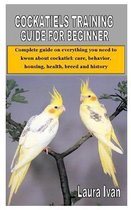 Cockatiels Training Guide for Beginner