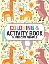 Coloring & Activity Book Super Cute Animals