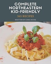 365 Complete Northeastern Kid-Friendly Recipes