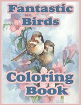 Fantastic Birds Coloring Book