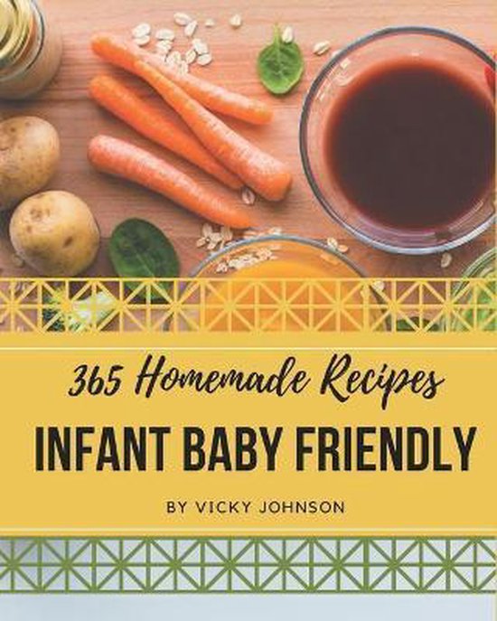 365 Homemade Infant Baby Friendly Recipes, Vicky Johnson