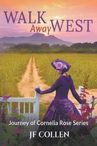 Journey of Cornelia Rose- Walk Away West