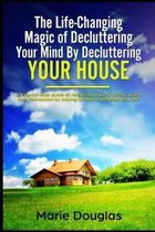 The Life-Changing Magic of Decluttering Your Mind By Decluttering Your House 2020