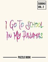 I Go To School In My Pajamas Sudoku Virtual Homeschooling Puzzle Book Volume 2
