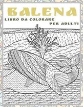 Balena - Libro da colorare per adulti