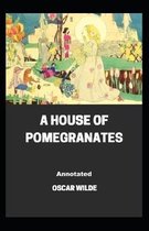 A House of Pomegranates Annotated