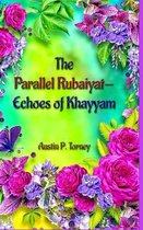 The Parallel Rubaiyat-Echoes of Khayyam