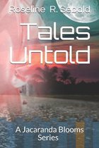 Tales untold