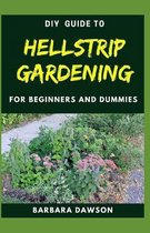 DIY Guide To Hellstrip Gardening For Beginners and Dummies