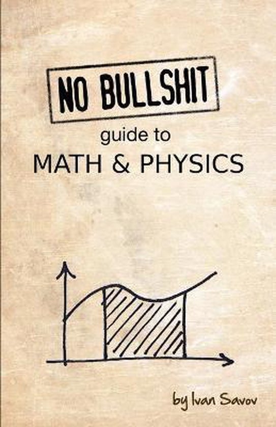 No Bullshit Guide to Math & Physics - cover