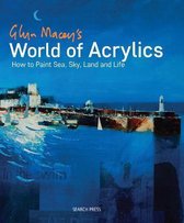 Glyn Maceys World Of Acrylics
