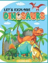 Let's Explore Dinosaurs Coloring Book