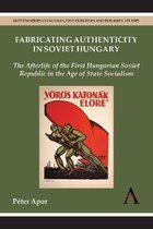 Fabricating Authenticity in Soviet Hungary