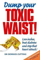 Dump Your Toxic Waist!