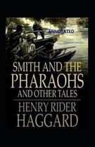 Smith and the Pharaohs, And Other Tales Anootated