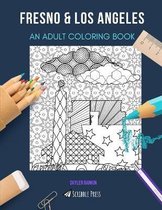 Fresno & Los Angeles: AN ADULT COLORING BOOK