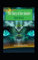 The Story of the Amulet Illustrated