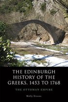 The Edinburgh History of the Greeks, 1453 to 1768