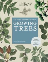 Kew Experts-The Kew Gardener's Guide to Growing Trees