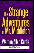 The Strange Adventures of Mr. Middleton Illustrated